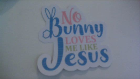 No Bunny Loves me Like Jesus